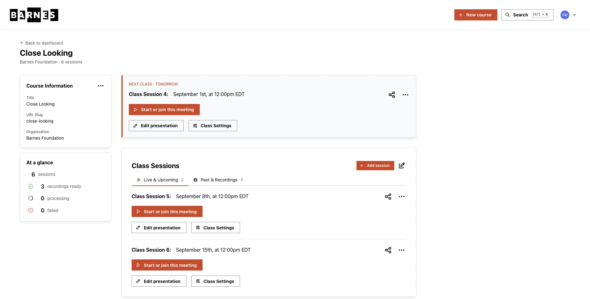 A course page titled Close Looking with six sessions. On the left, a Course Information panel and an At a glance panel reading 3 recordings ready, 0 processing and 0 failed. On the right, the next class is picked out at the top with a Start or join this meeting button, above the two sessions scheduled after it.